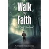 Walk By Faith: A Daily Devotional