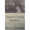Spain's Long Shadow: The Black Legend, Off-Whiteness, and Anglo-American Empire