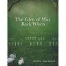 The Glen of Way Back When