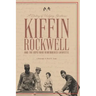 A Destiny of Undying Greatness: Kiffin Rockwell and the Boys Who Remembered Lafayette