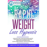 Rapid Weight Loss Hypnosis: How Effectively Overcome Mental Blocks and Burn Fat and Calories Effortlessly: Meditation for Mindfulness, Gastric Ban
