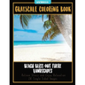 Beach Bliss Out There Landscapes: Grayscale Coloring Book Relieve Stress and Enjoy Relaxation 24 Single Sided Images
