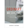 Ordinary Medicine: Extraordinary Treatments, Longer Lives, and Where to Draw the Line
