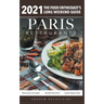 2021 Paris Restaurants - The Food Enthusiast's Long Weekend Guide
