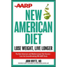 AARP New American Diet: Lose Weight, Live Longer