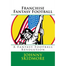 Franchise Fantasy Football: A Fantasy Football Revolution