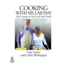 Cooking with Ms. Larthy: Life Lessons in Soul and Soul Food