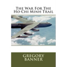 The War For The Ho Chi Minh Trail