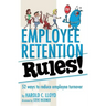 Employee Retention Rules!: 52 ways to reduce employee turnover
