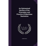 An Epitomized Review of the Principles and Practice of Maritime Sanitation