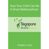 How Your Child Can Be a Great Mathematician