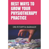 Best Ways to Grow Your Physiotherapy Practice