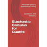 Stochastic Calculus for Quants: Questions and Answers