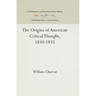The Origins of American Critical Thought, 1810-1835
