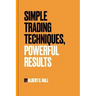 Simple Trading Techniques, Powerful Results