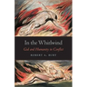 In the Whirlwind: God and Humanity in Conflict