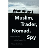 Muslim, Trader, Nomad, Spy: China's Cold War and the People of the Tibetan Borderlands