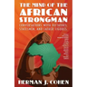 The Mind of the African Strongman: Conversations with Dictators, Statesmen, and Father Figures