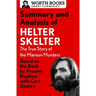 Summary and Analysis of Helter Skelter: The True Story of the Manson Murders: Based on the Book by Vincent Bugliosi with Curt Gentry