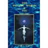 The Psychic World and You