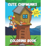 Cute Chipmunks Coloring Book for Kids Ages 6 - 10: Animal coloring book for kids