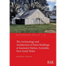 The Archaeology and Architecture of Farm Buildings at Saumarez Station, Armidale, New South Wales