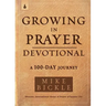 Growing in Prayer Devotional: A 100-Day Journey