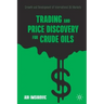 Trading and Price Discovery for Crude Oils: Growth and Development of International Oil Markets