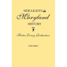 Side-Lights on Maryland History, with Sketches of Early Maryland Families. in Two Volumes. Volume I