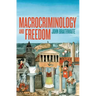 Macrocriminology and Freedom