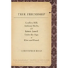True Friendship: Geoffrey Hill, Anthony Hecht, and Robert Lowell Under the Sign of Eliot and Pound