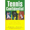 Tennis Confidential: Today's Greatest Players, Matches, and Controversies