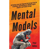 Mental Models: 30 Thinking Tools that Separate the Average From the Exceptional. Improved Decision-Making, Logical Analysis, and Problem-Solving.