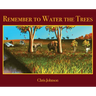 Remember to Water the Trees