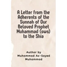 A Letter from the Adherents of the Sunnah of Our Beloved Prophet Muhammad (sws) to the Shia