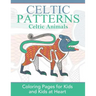 Celtic Animals: Coloring Pages for Kids and Kids at Heart