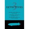 3 Detectives: An Aristocratic Detective / Jane Sprood, Detective / The Deliberate Detective