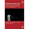 History from Loss: A Global Introduction to Histories Written from Defeat, Colonization, Exile, and Imprisonment