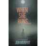 When She Runs ...