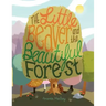 The Little Beaver and the Beautiful Forest: A children's book themed on the social and environmental issues surrounding sustainable forestry.