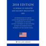 Authorization To Impose License Requirements for Exports or Reexports to Entities Acting Contrary to the National Security or Foreign Policy Interests