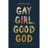 Gay Girl, Good God: The Story of Who I Was, and Who God Has Always Been