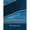 Equipment Maintenance Log