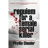 Requiem for a Female Serial Killer