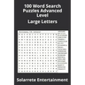 100 Word Search Puzzles Advanced Level: Large Letters