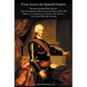 From Across the Spanish Empire: Spanish Soldiers Who Helped Win the American Revolutionary War, 1776-1783. Arizona, California, Louisiana, New Mexico,