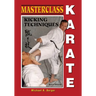 Masterclass Karate: Kicking Techniques (Keri Waza)