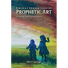 Biblical Foundations of Prophetic Art