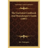 The Unrivaled Cookbook and Housekeeper's Guide (1885)