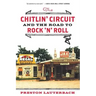The Chitlin' Circuit: And the Road to Rock 'n' Roll